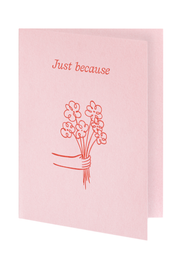 Just Because - Greeting Card