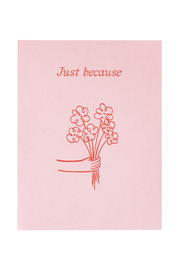 Just Because - Greeting Card