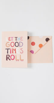 Good Times Greeting Card
