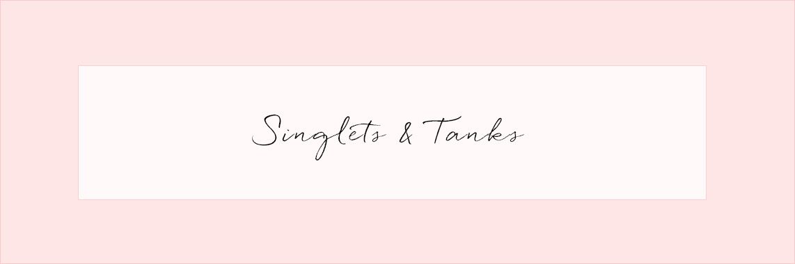 Singlets & Tanks